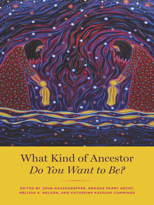 What Kind of Ancestor Do You Want to Be? - ebook